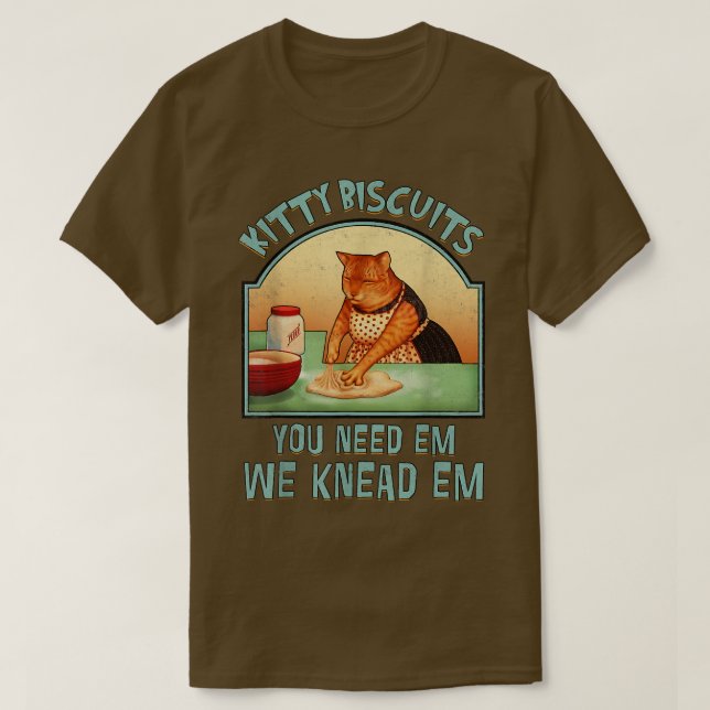 Camiseta Kitty Biscuits We Kneas Em You Need Em Cat Baking  (Frente do Design)