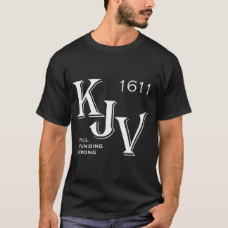 Camiseta Kjv King James Bíblia 1611 Ainda Está Forte