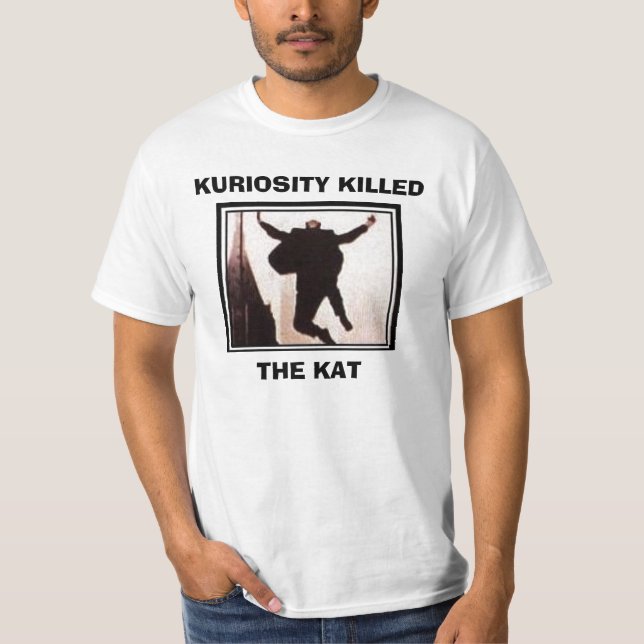 Camiseta kktkshirt1, KURIOSITY MATADO, O KAT (Frente)