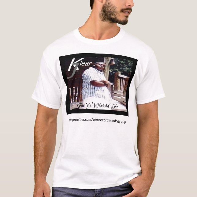 Camiseta Klear J: "Dê Ya Whutcha como" o t-shirt (Frente)