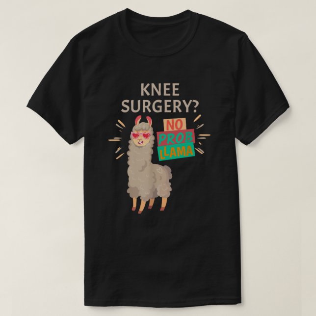 Camiseta Knee Surgery No Probllama | Knee Replacement  (Frente do Design)