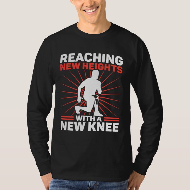 Camiseta Knee Surgery Reaching New Heights TKR Knee Replace (Frente)
