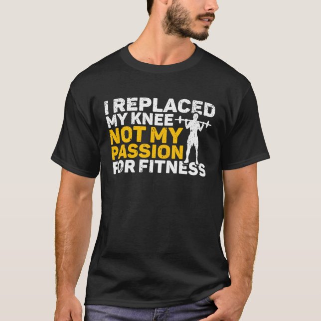 Camiseta Knee Surgery Replaced Knee Not Passion TKR Knee Re (Frente)