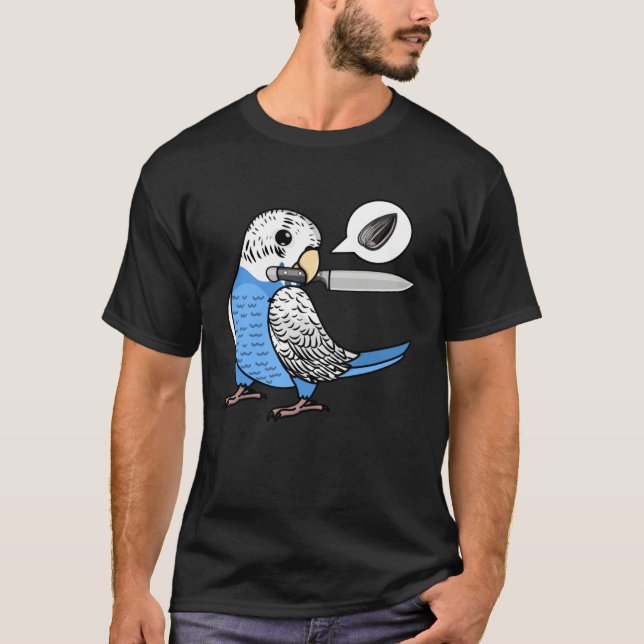 Camiseta Knife Parrot Wants Seeds I Blue Budgie Budgerigar (Frente)