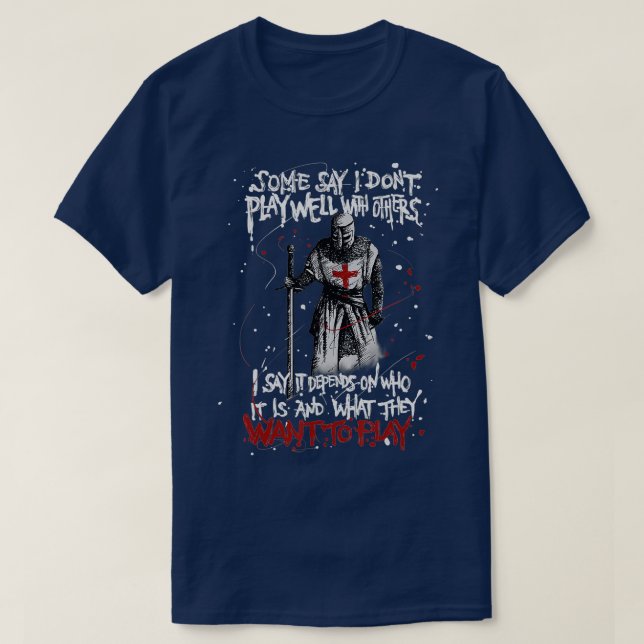 Camiseta Knight Templar Gift Don't Play Well With Others  (Frente do Design)