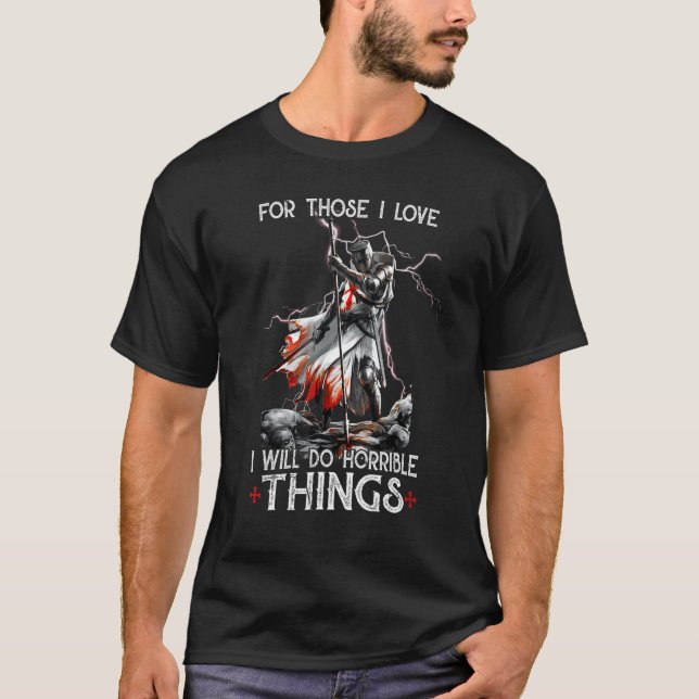 Camiseta Knights Templar For Those I Love Crusader Warrior  (Frente)