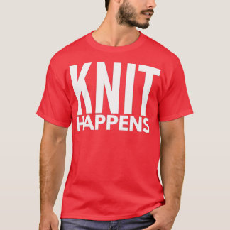 Camiseta Knit Acontece Engraçado tricotando Sarcástico Cita