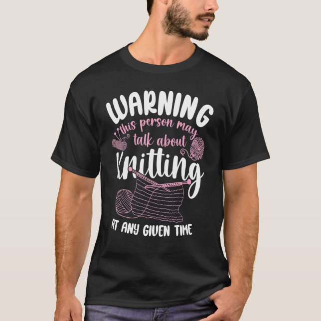 Camiseta Knitting Knitter Warning This Person May Talk Abou (Frente)