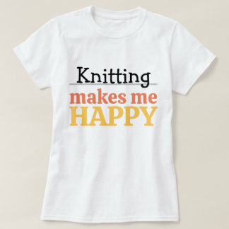 Camiseta Knitting Makes Me Happy Quote Vibrant Modern Knit