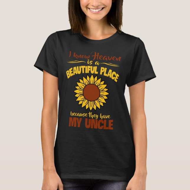 Camiseta Know Heaven Is A Beautiful Place Because They Have (Frente)