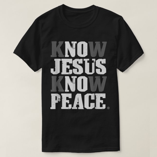 Camiseta Know Jesus Know Peace Christian Cross Faith Religi (Frente do Design)