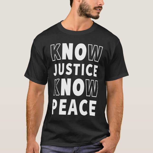 Camiseta Know Justice Know Peace No Justice No Peace BLM (Frente)