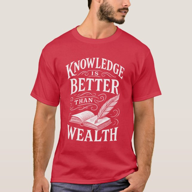 Camiseta Knowledge Is Better Than Wealth T-Shirt (Frente)