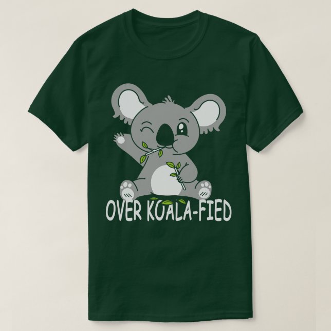 Camiseta Koala Bear Koalafied Over Koalafied Punny Puns (Frente do Design)