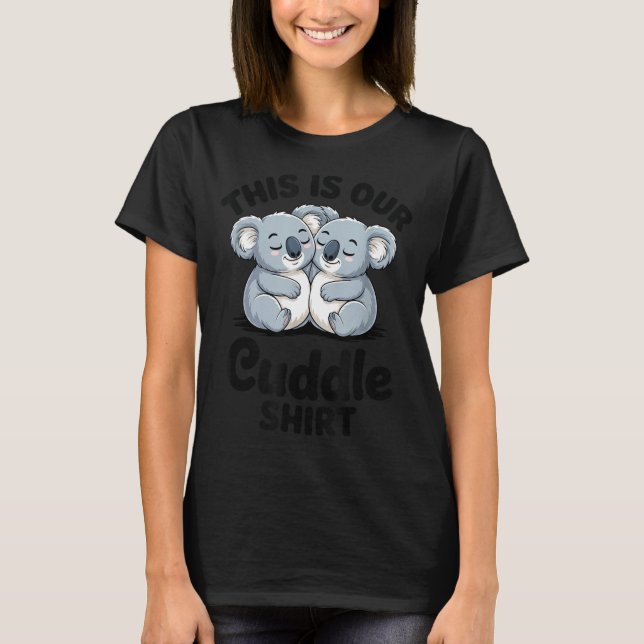 Camiseta Koala Couple Matching This Is Our Cuddle  (Frente)