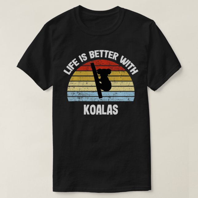 Camiseta Koala   Life is Better With Koalas  (Frente do Design)
