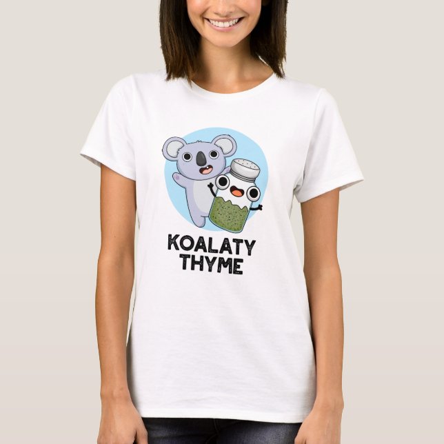 Camiseta Koala-ty Thyme Funny Koala Thyme Pun (Frente)