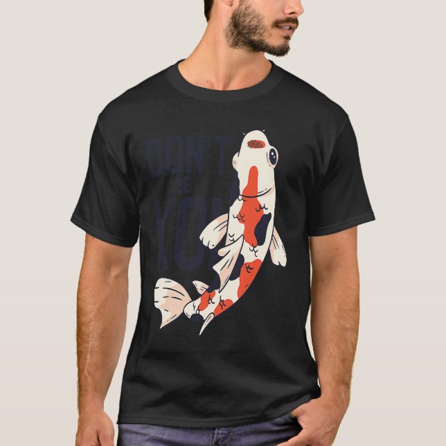Camiseta Koi Quote Don't Be Koi Fish  Japanese (Frente)