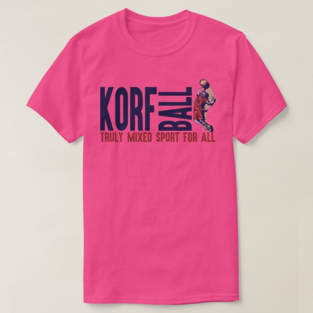 Camiseta KorfBall É Um Esporte Verdadeiramente Misturado Pa (Frente do Design)