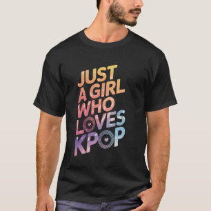 Camiseta Kpop Apenas Uma Garota Que Ama Kpop