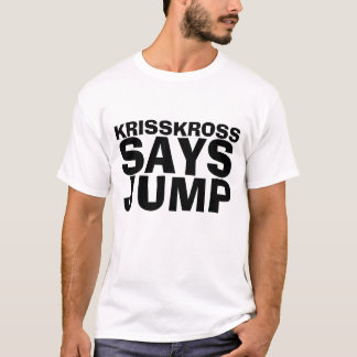 Camiseta Kriss Kross diz o T do salto