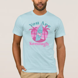 Camiseta Ksuficiente Você É Ksuficiente Barbiecore Unisex