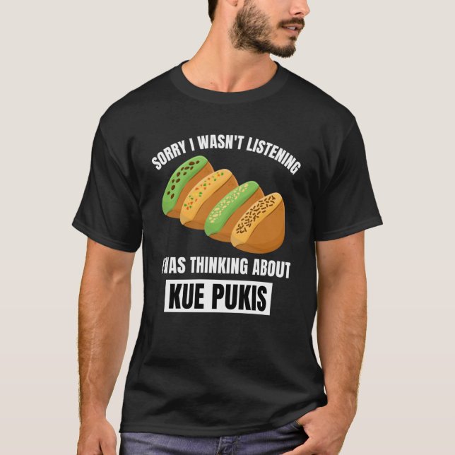 Camiseta Kue Pukis Desculpe por ouvir o pensamento sobre Ku (Frente)
