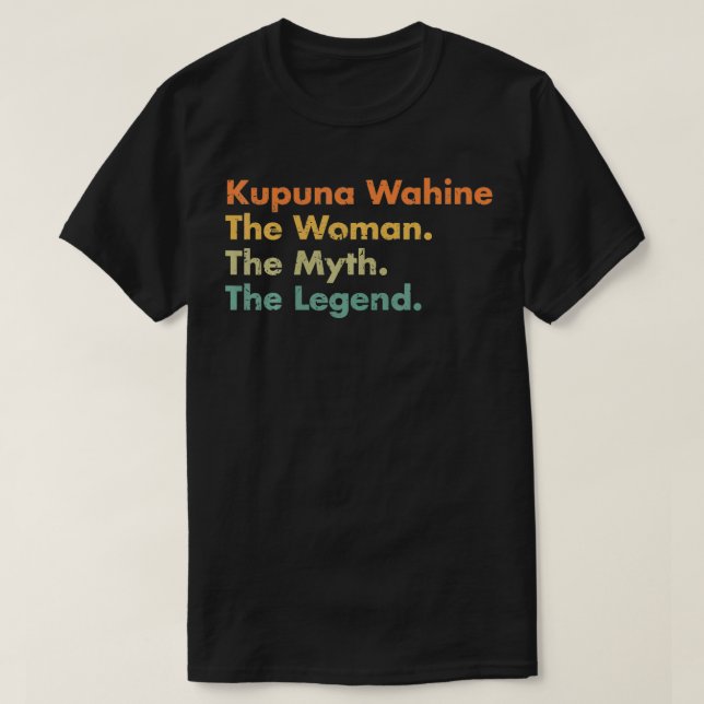Camiseta Kupuna Wahine A Mulher O Mito A Lenda Mãe Gr (Frente do Design)