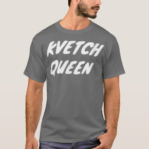 Camiseta Kvetch Queen Esther Judeu Humor Yiddish Karen Han