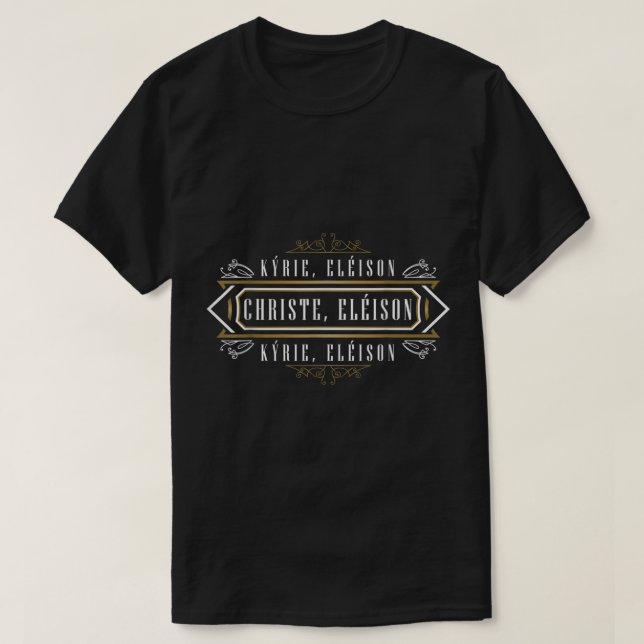 Camiseta Kyrie Eleison Lord Christe Mercy Traditional Latin (Frente do Design)