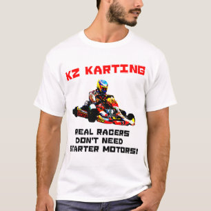 Camiseta KZ Karting - os pilotos reais não precisam motore
