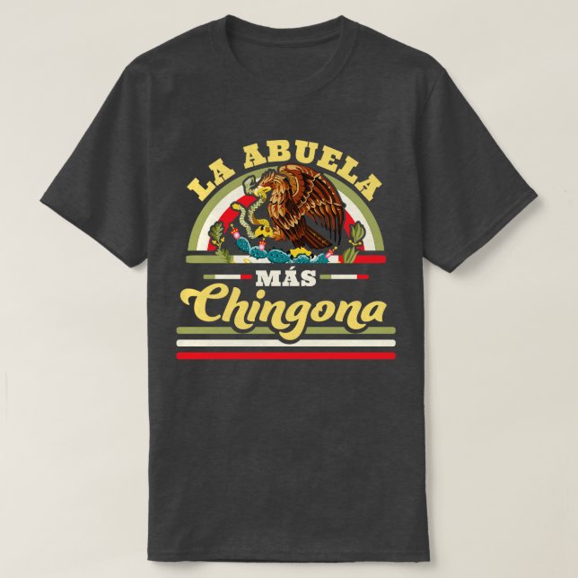 Camiseta La Abuela Mas Chingona Funny Bandeira Mexicana Leg (Frente do Design)