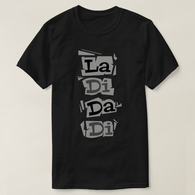 Camiseta La Di Da Di (Frente do Design)