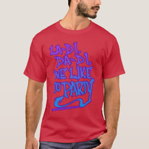 Camiseta La di da di nós gostamos de festa Old School 80s R