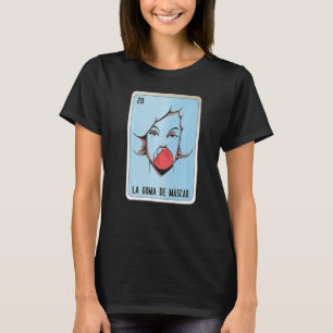 Camiseta La Goma De Mascar Mexicano Slang Lottery Bingo Car