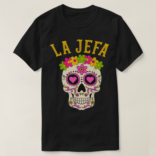 Camiseta La Jefa Sugar Skull Dia De Los Muertos Costume Wom (Frente do Design)