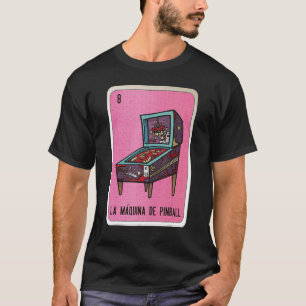 Camiseta La Máquina De Pinball Mexicana Slang Lottery Bingo