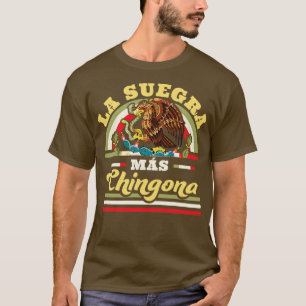 Camiseta La Suegra Mas Chingona, Bandeira Mexicana, Mãe Leg