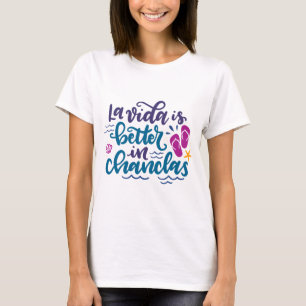 Camiseta La Vida é melhor em Chanclas