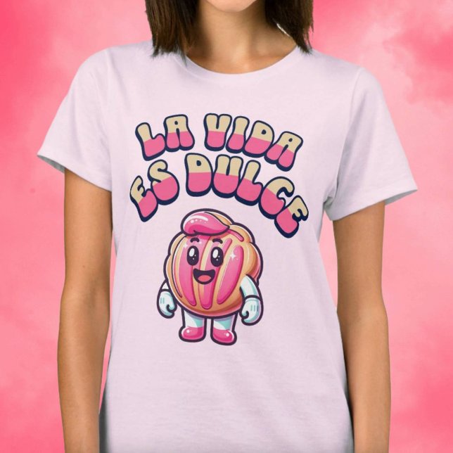 Camiseta La Vida es Dulce Concha Rosa Pan Dulce Shirt (La Vida es Dulce Concha Rosa Pan Dulce Shirt)