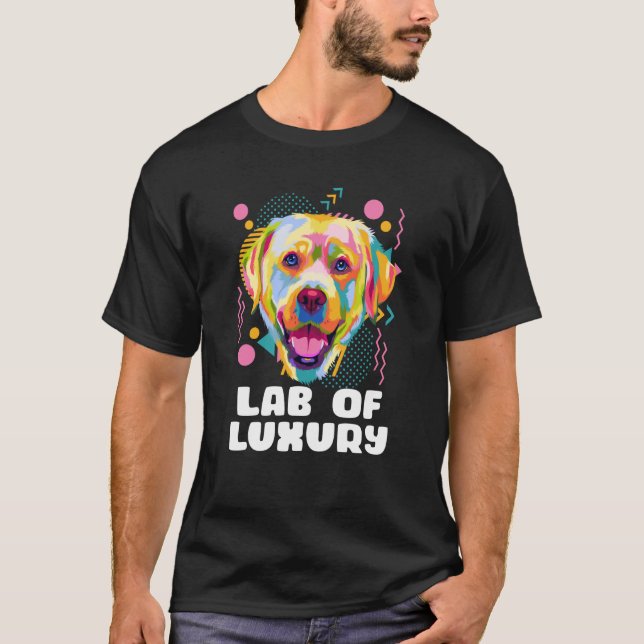 Camiseta Lab of Luxury Labrador Retriever Dog Breed Humor (Frente)