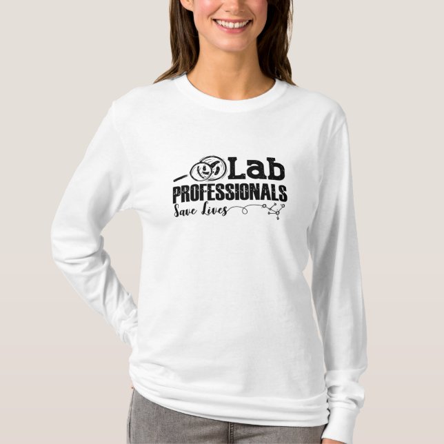 Camiseta Lab Professionals Save Lives Laboratory Tech Gift (Frente)