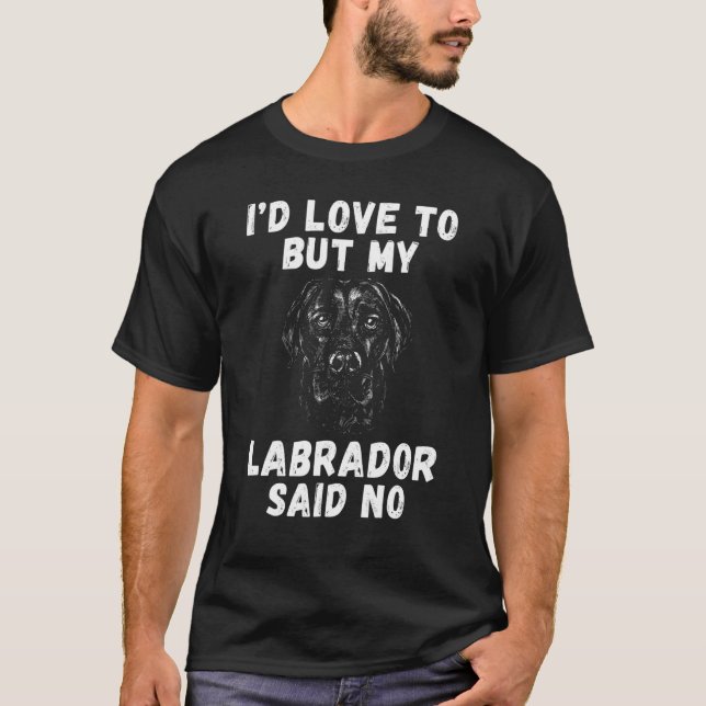Camiseta Lab Retriever Id Adorava, Mas Meu Labrador Disse N (Frente)