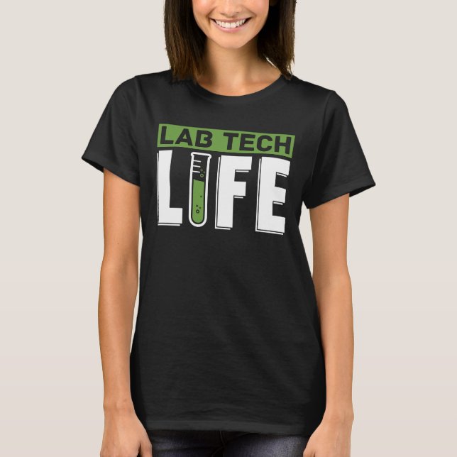 Camiseta Lab Tech Life Laboratory Technician Science (Frente)