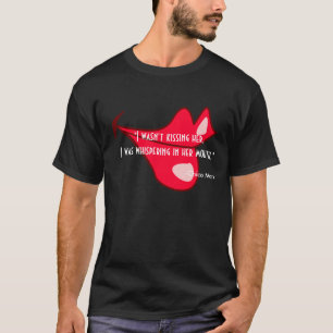 Camiseta LÁBIOS, "eu não a beijava, mim estava sussurrand