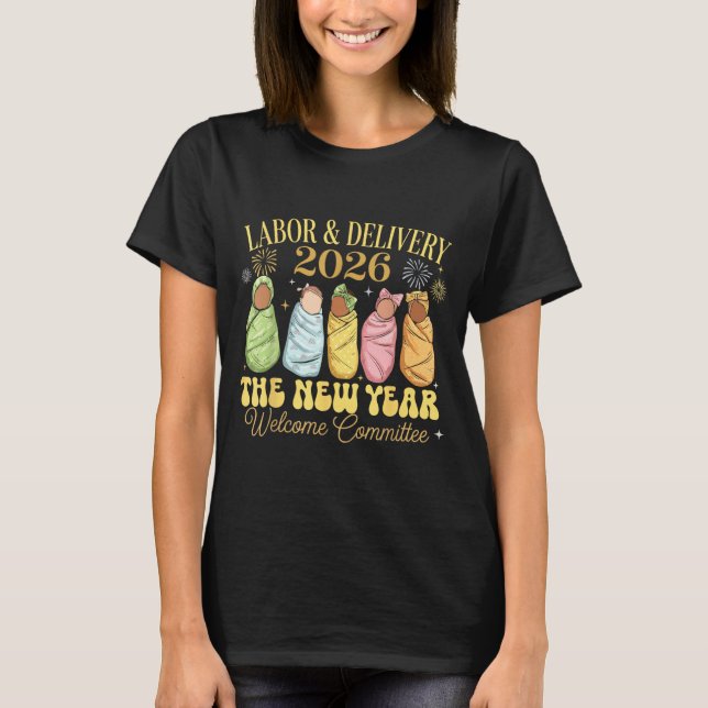 Camiseta Labor And Delivery 2026 New Year Welcome Committee (Frente)