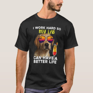 Camiseta Laboratório Eu Trabalho Duro Para Que Meu Labrador