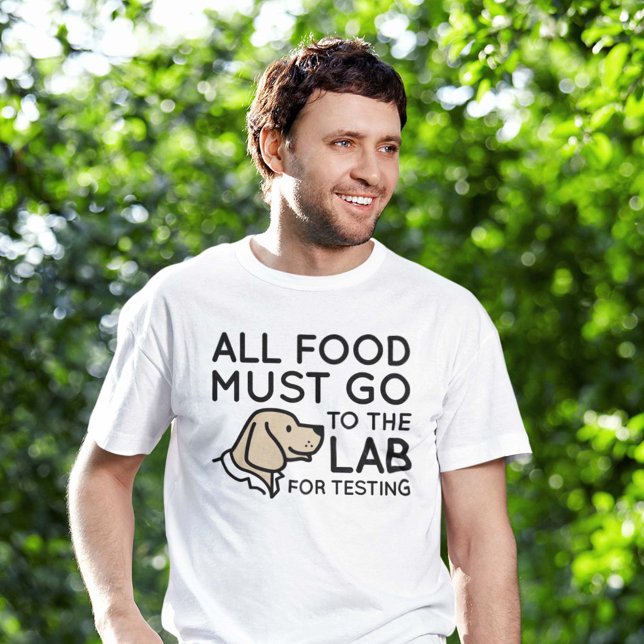 Camiseta Laboratório Para Testes (all food must go to the lab for testing shirt for labrador owners)