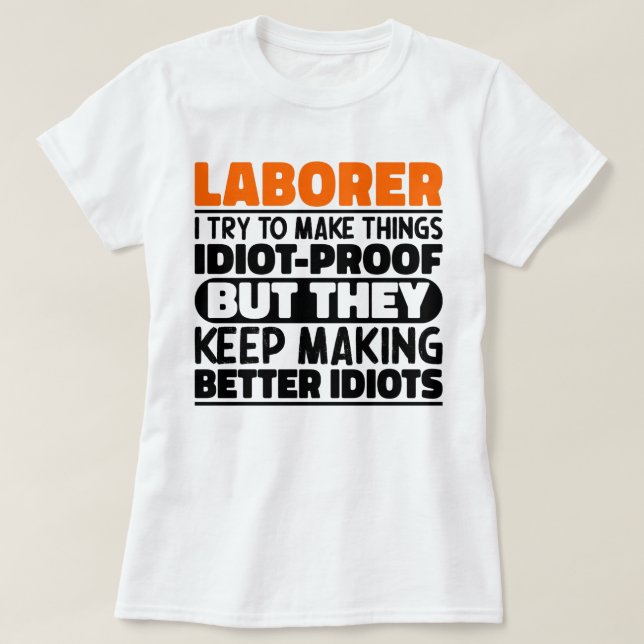 Camiseta Laborer, Tento Fazer As Coisas Engraçadas Laborer (Frente do Design)