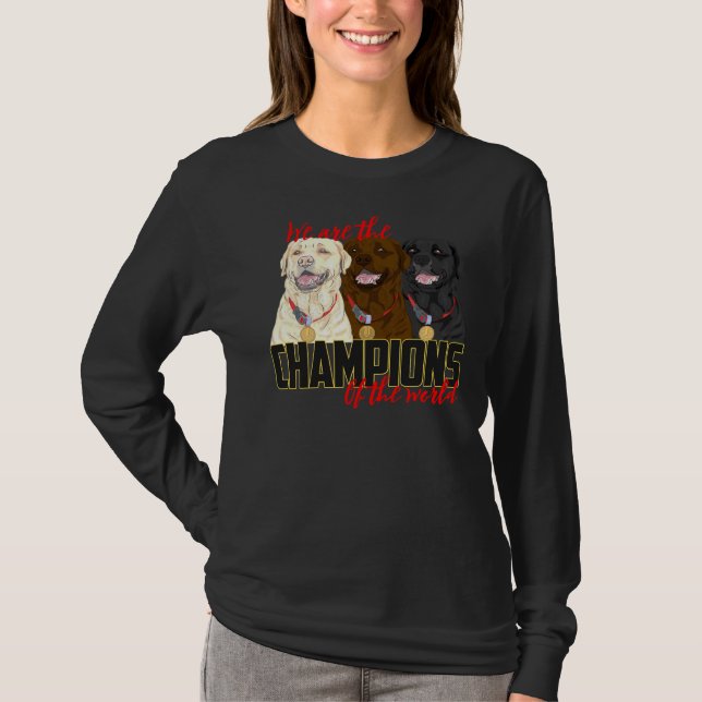 Camiseta Labrador Champions! Especialmente Para Labrador Re (Frente)